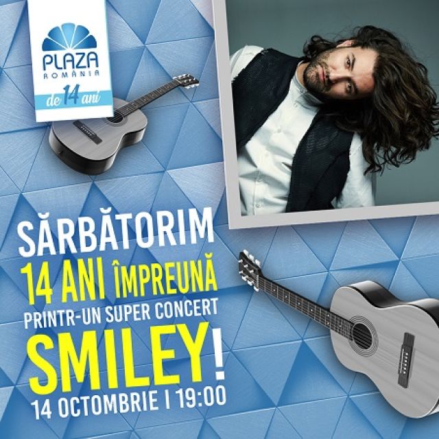 Super-concert Smiley la aniversarea a 14 ani de Plaza Romania