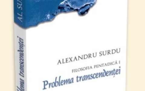 Filosofia pentadica I. Problema transcendentei de Alexandru Surdu