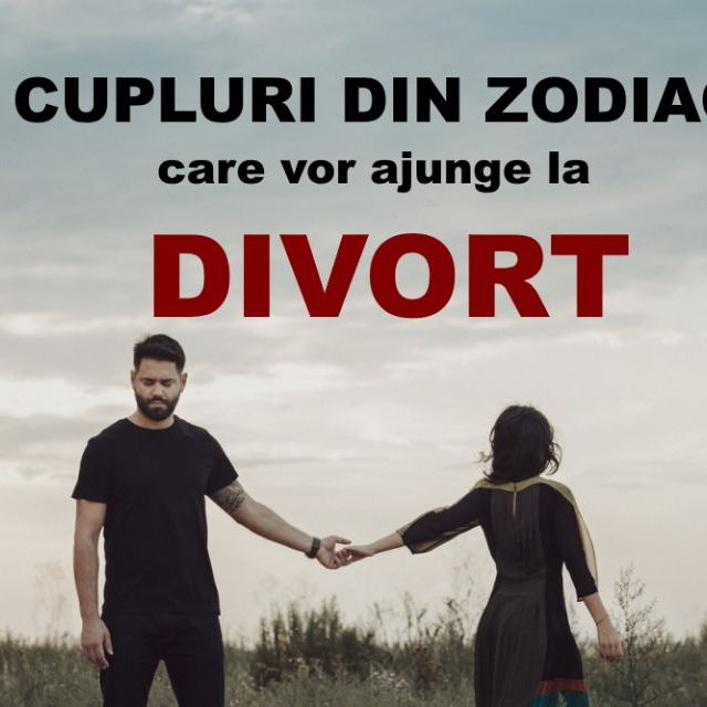 6 cupluri din zodiac menite sa divorteze