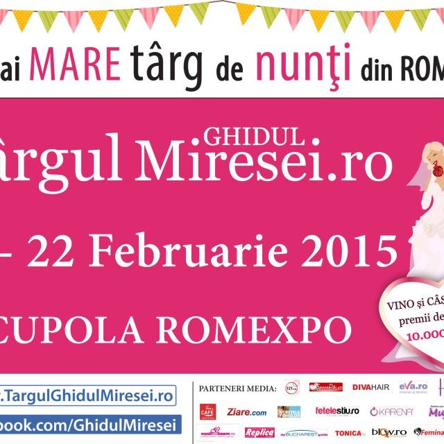 Vrei o nunta de poveste, vino la Targul Ghidul Miresei 19 - 22 februarie 2015