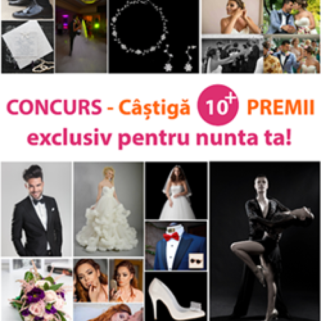 CONCURS -Castiga 10+ premii EXCLUSIV pentru NUNTA TA!
